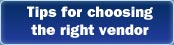 Tips for choosing the right vendor